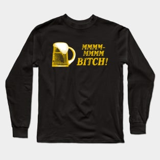 MMM MMM Bitch Long Sleeve T-Shirt